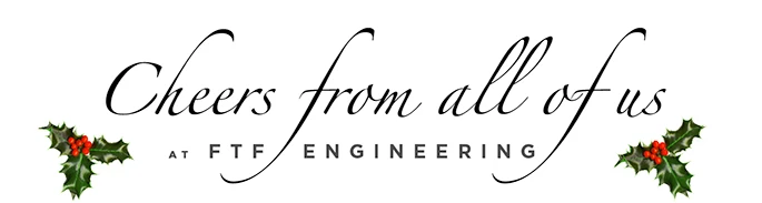 Happy Holidays from FTF ENGINEERING